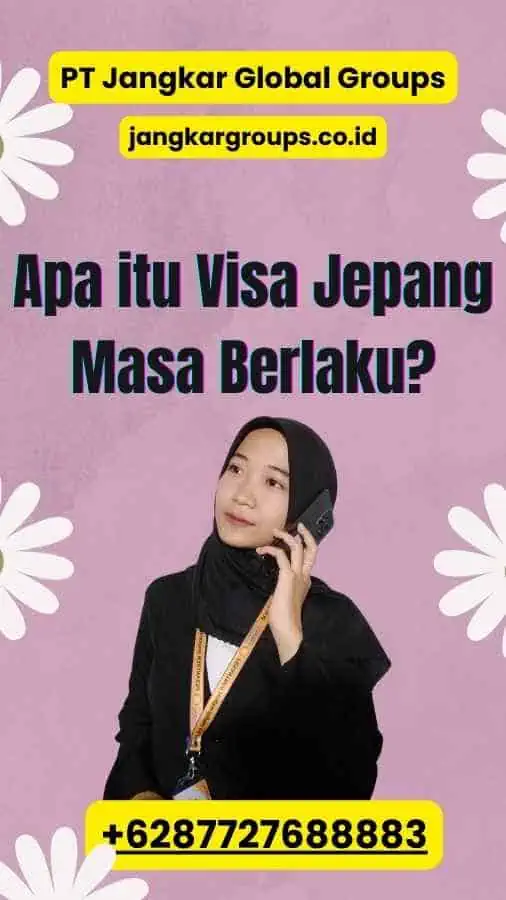 Apa itu Visa Jepang Masa Berlaku?