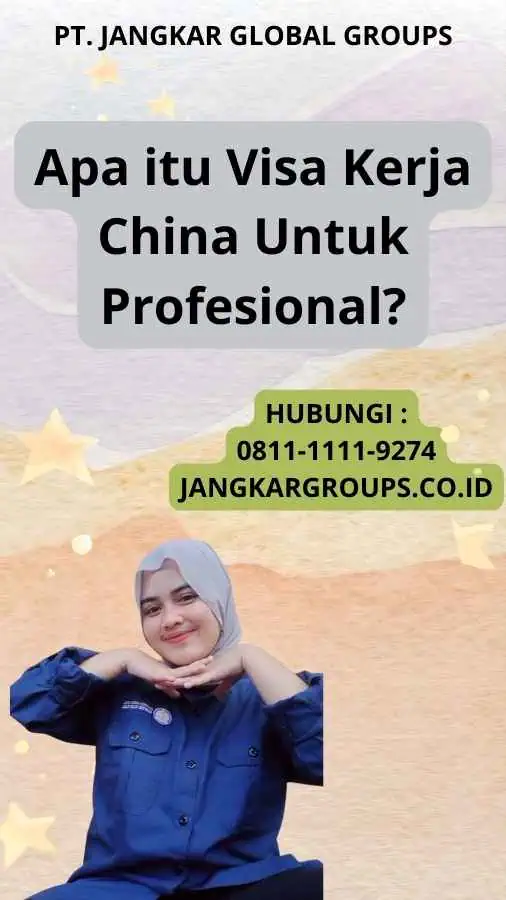 Apa itu Visa Kerja China Untuk Profesional?