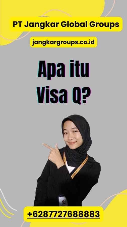 Apa itu Visa Q?