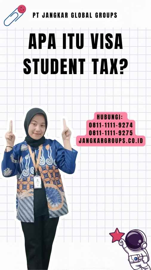 Apa itu Visa Student Tax