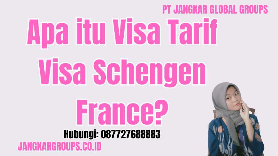 Apa itu Visa Tarif Visa Schengen France