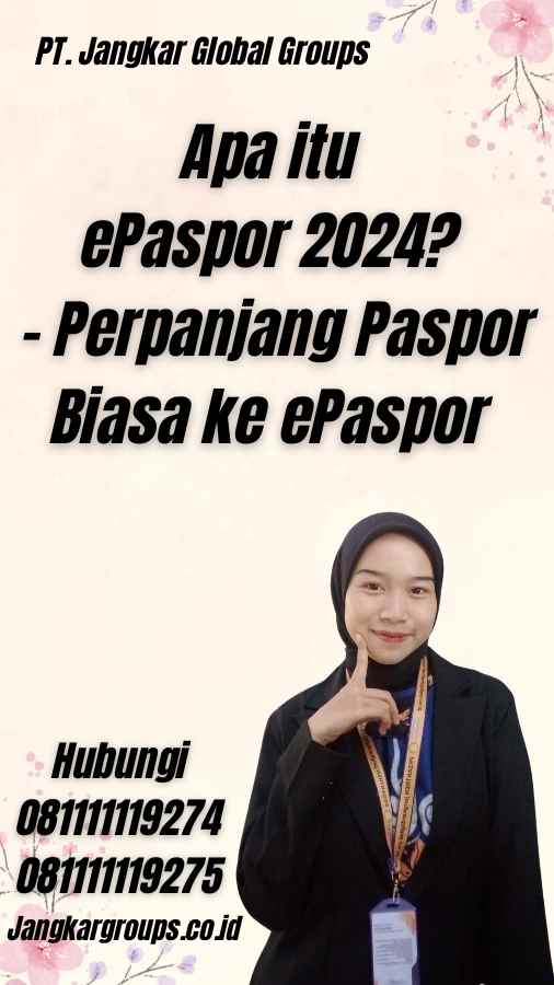Apa itu ePaspor 2024? - Perpanjang Paspor Biasa ke ePaspor