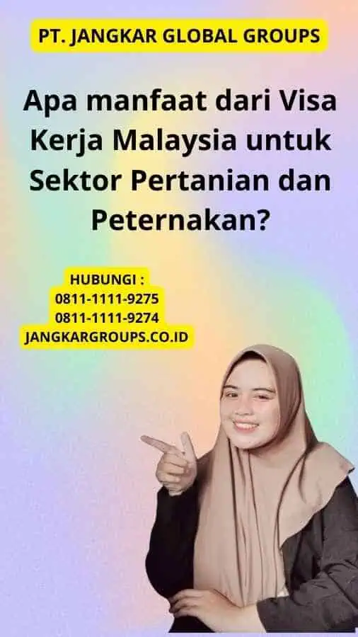 Apa manfaat dari Visa Kerja Malaysia untuk Sektor Pertanian dan Peternakan?