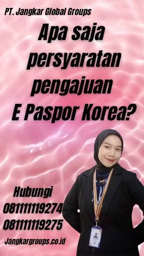 Apa saja persyaratan pengajuan E Paspor Korea?