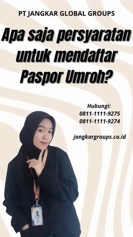 Apa saja persyaratan untuk mendaftar Paspor Umroh