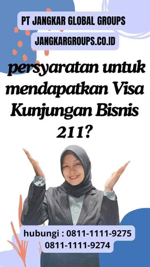 Apa saja persyaratan untuk mendapatkan Visa Kunjungan Bisnis 211?