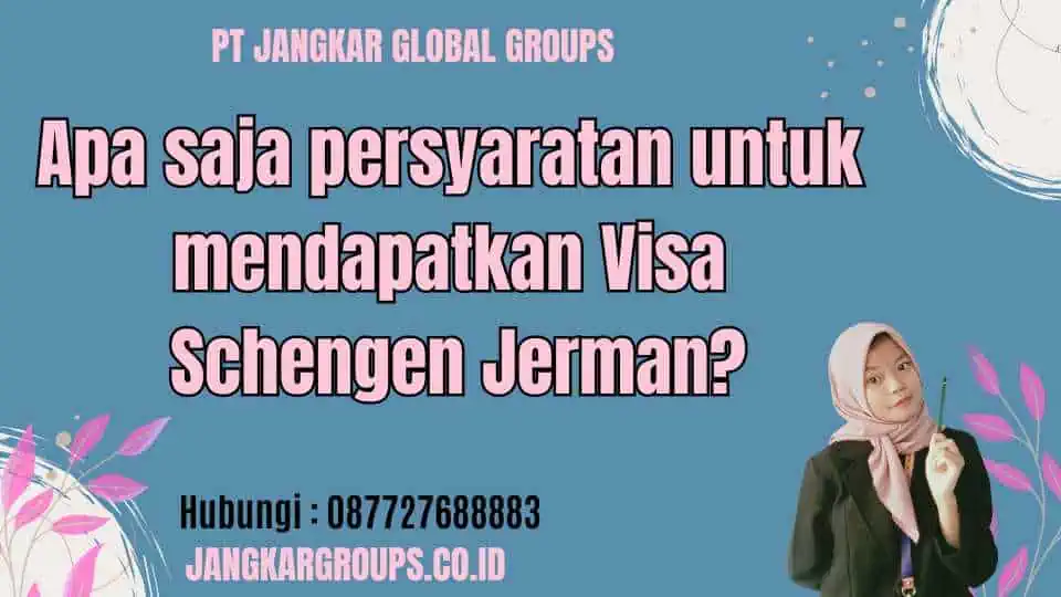 Apa saja persyaratan untuk mendapatkan Visa Schengen Jerman