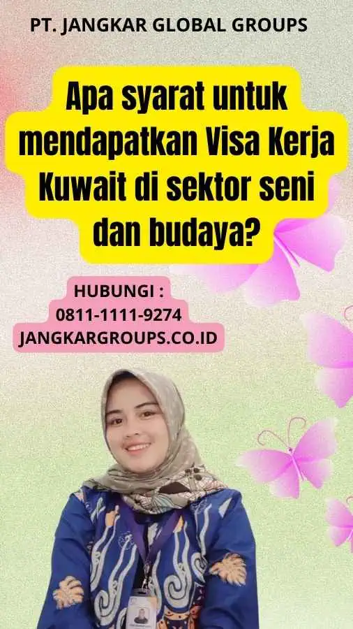 Apa syarat untuk mendapatkan Visa Kerja Kuwait di sektor seni dan budaya?