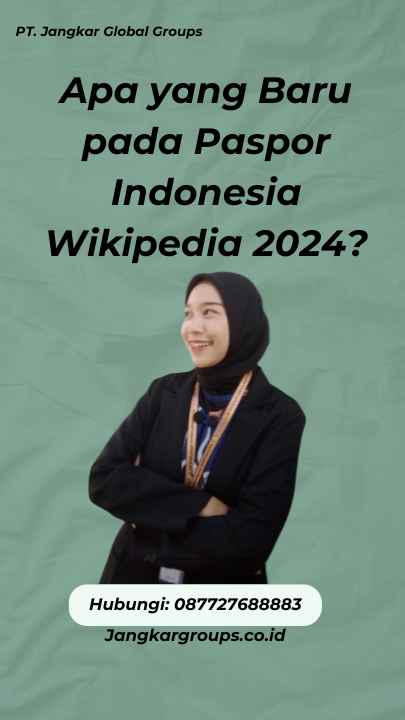 Apa yang Baru pada Paspor Indonesia Wikipedia 2024?
