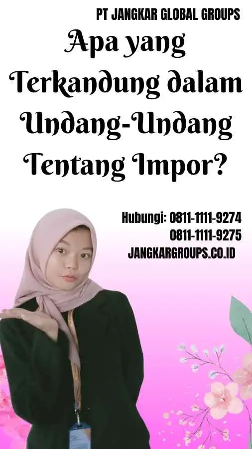 Apa yang Terkandung dalam Undang-Undang Tentang Impor