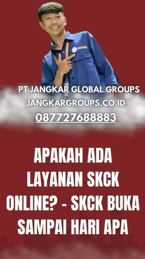 Apakah Ada Layanan SKCK Online - SKCK Buka Sampai Hari Apa