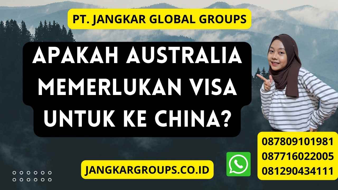 Apakah Australia Memerlukan Visa untuk Ke China?