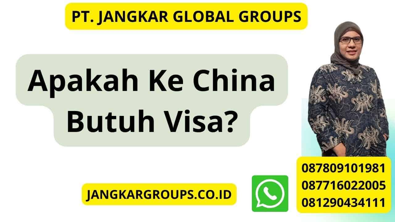 Apakah Ke China Butuh Visa?