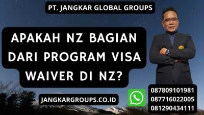 Apakah NZ Bagian dari Program Visa Waiver di NZ?