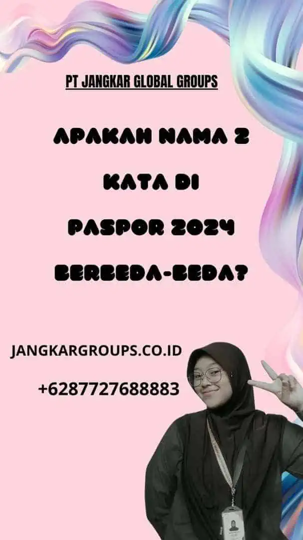 Apakah Nama 2 Kata Di Paspor 2024 Berbeda-Beda?