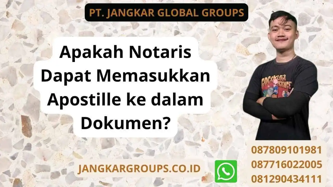 Apakah Notaris Dapat Memasukkan Apostille ke dalam Dokumen?