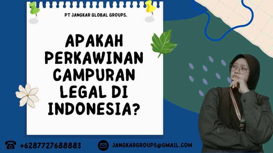 Apakah Perkawinan Campuran Legal di Indonesia?