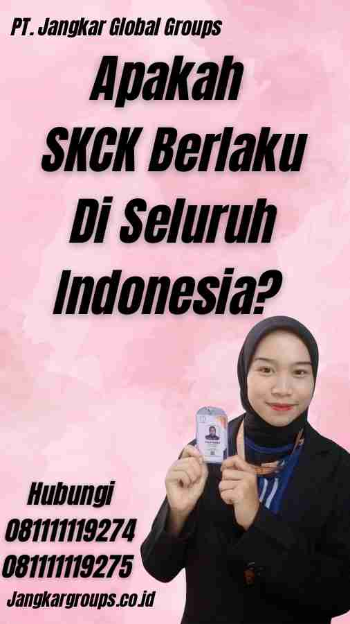 Apakah SKCK Berlaku Di Seluruh Indonesia?