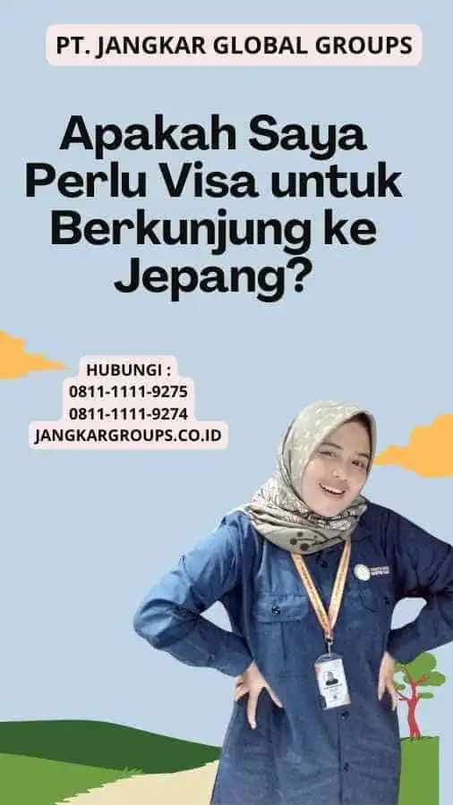 Apakah Saya Perlu Visa untuk Berkunjung ke Jepang?