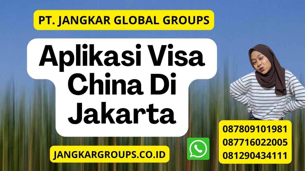 Aplikasi Visa China Di Jakarta