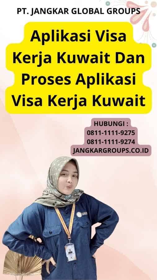 Aplikasi Visa Kerja Kuwait Dan Proses Aplikasi Visa Kerja Kuwait
