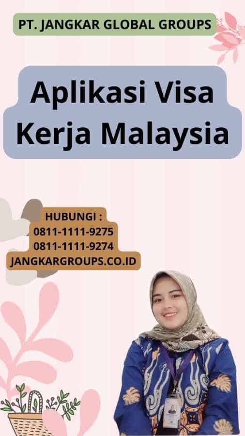 Aplikasi Visa Kerja Malaysia