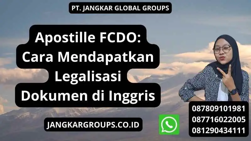 Apostille FCDO: Cara Mendapatkan Legalisasi Dokumen di Inggris