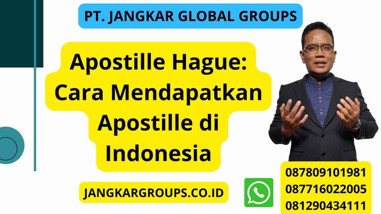 Apostille Hague: Cara Mendapatkan Apostille di Indonesia