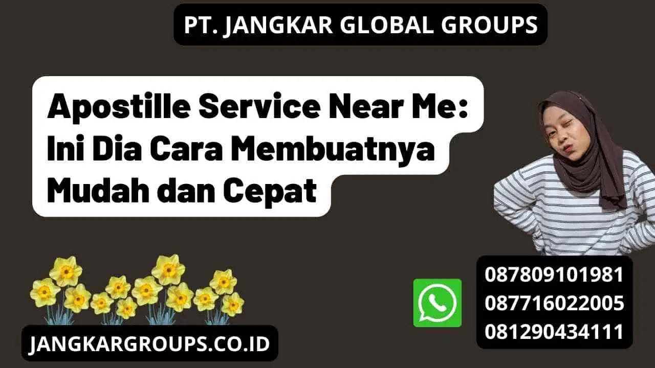 Apostille Service Near Me: Ini Dia Cara Membuatnya Mudah dan Cepat