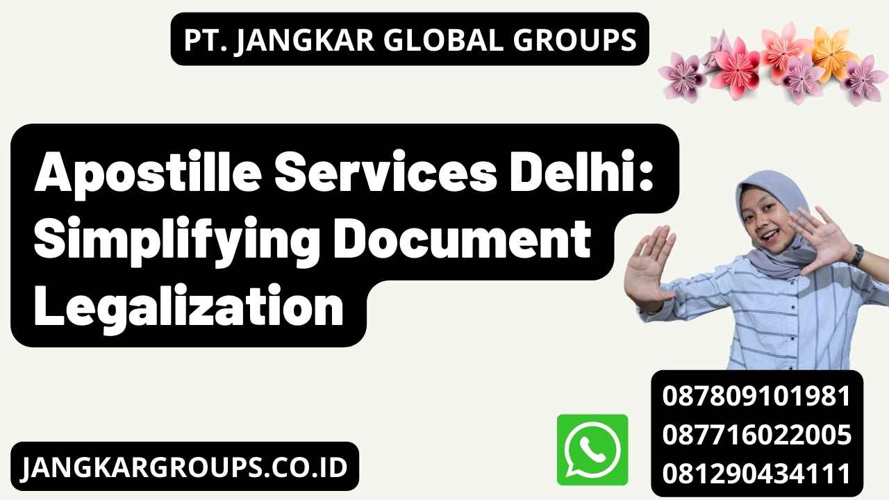 Apostille Services Delhi: Simplifying Document Legalization