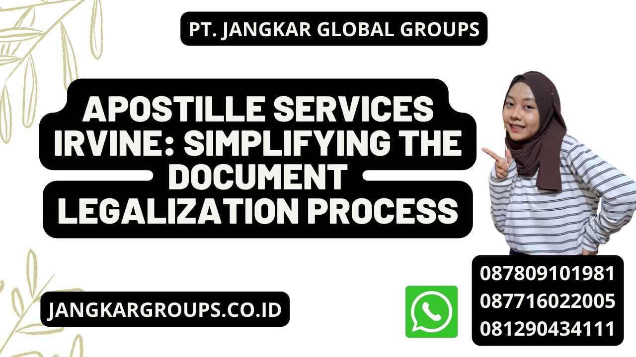 Apostille Services Irvine: Simplifying the Document Legalization Process