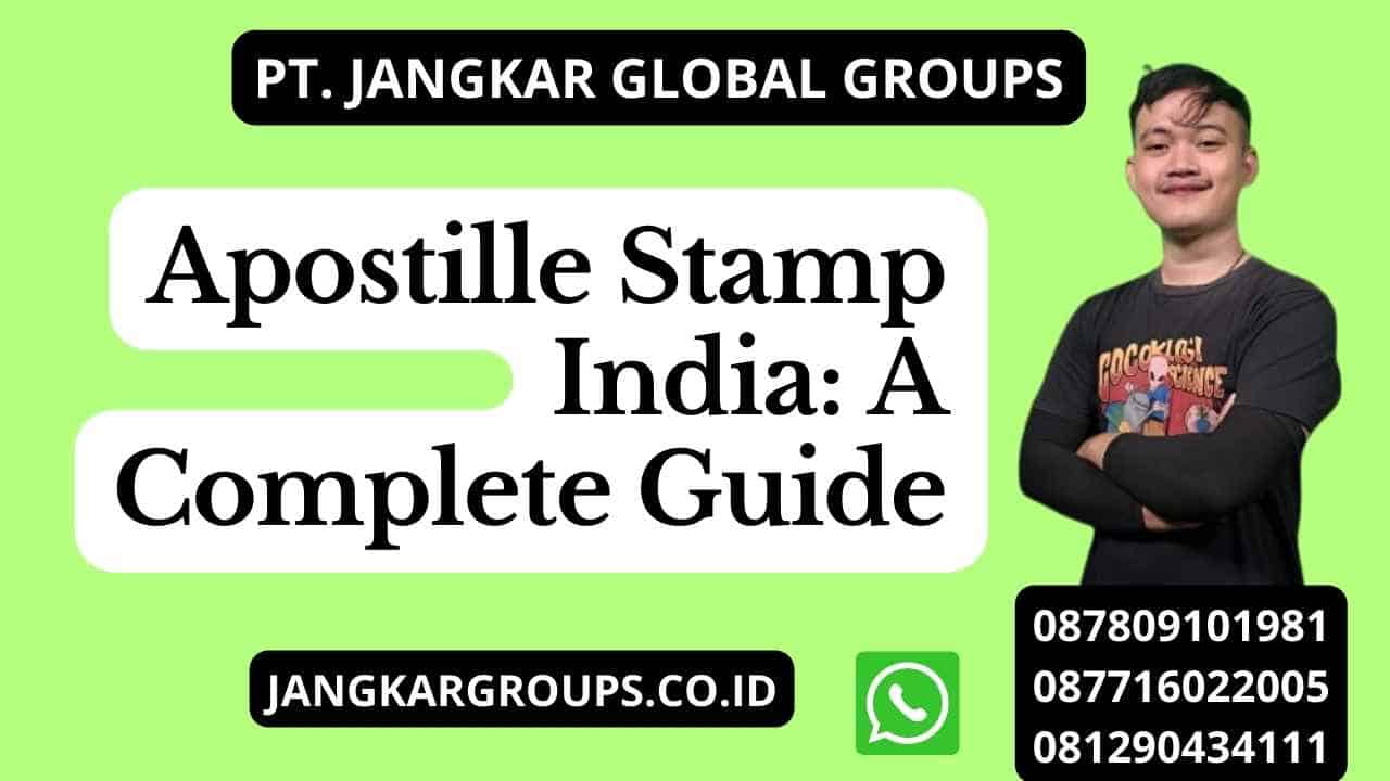 Apostille Stamp India: A Complete Guide