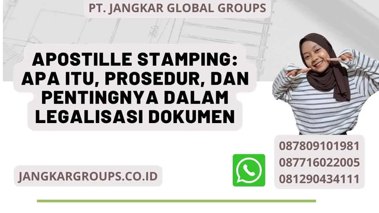 Apostille Stamping: Apa itu, Prosedur, dan Pentingnya dalam Legalisasi Dokumen