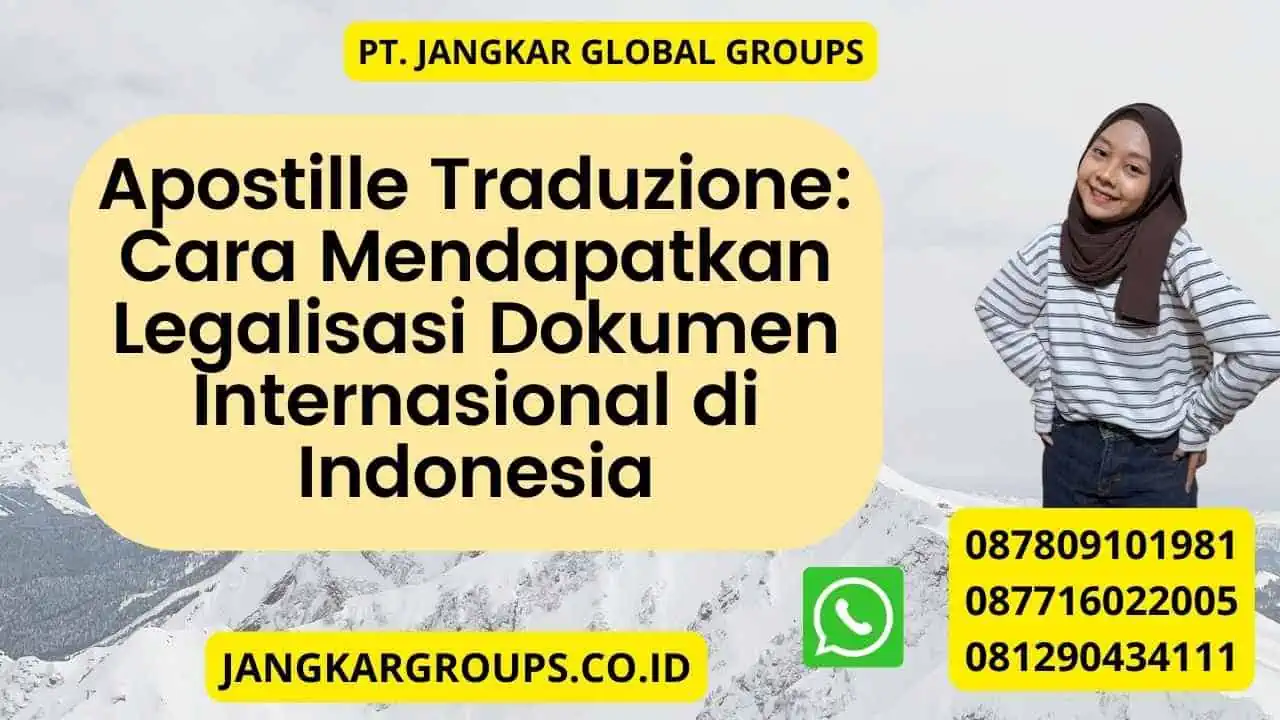 Apostille Traduzione: Cara Mendapatkan Legalisasi Dokumen Internasional di Indonesia