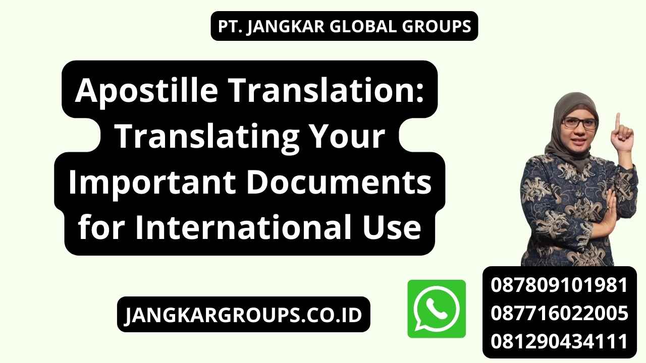 Apostille Translation: Translating Your Important Documents for International Use