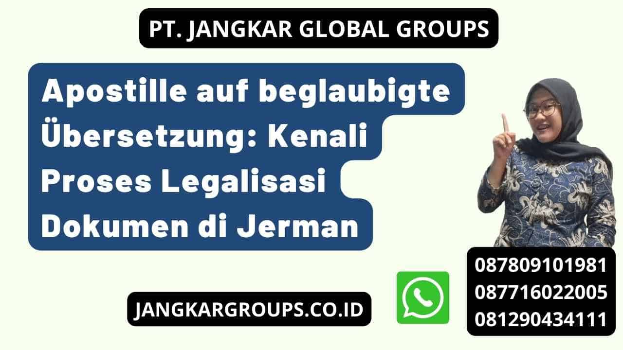 Apostille auf beglaubigte Übersetzung: Kenali Proses Legalisasi Dokumen di Jerman