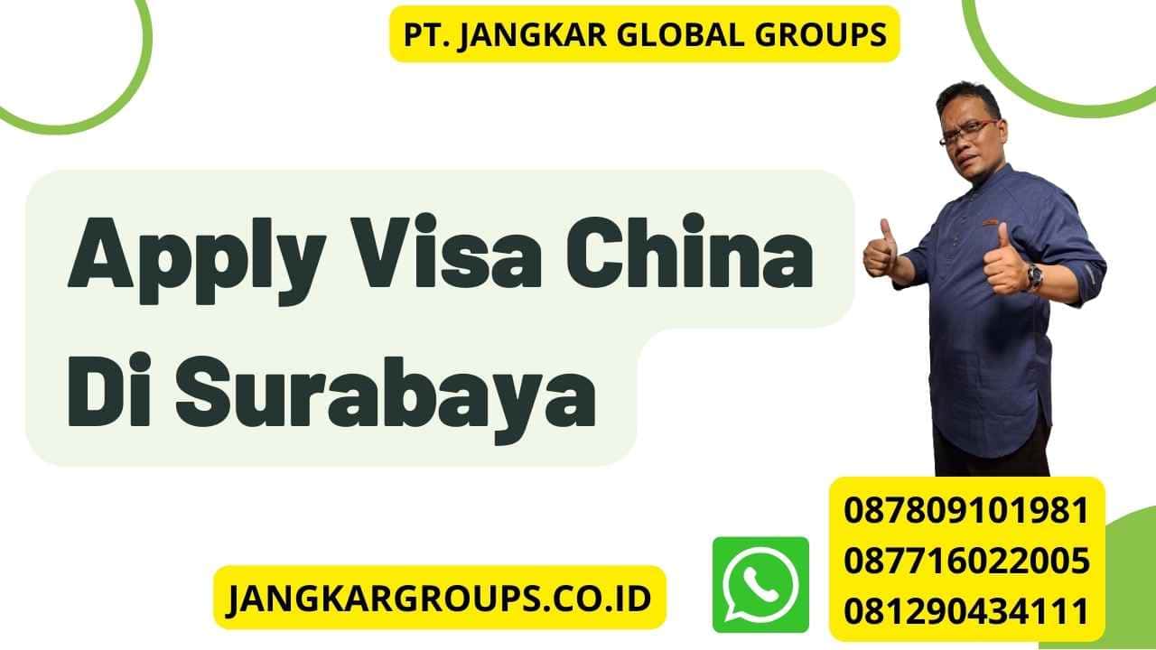Apply Visa China Di Surabaya