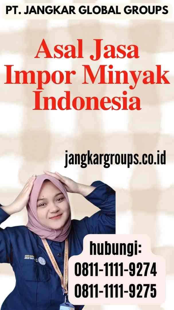 Asal Jasa Impor Minyak Indonesia