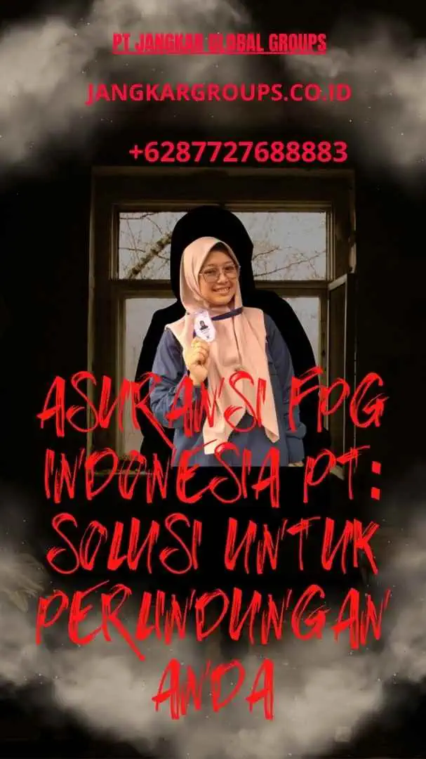 Asuransi FPG Indonesia PT: Solusi untuk Perlindungan Anda