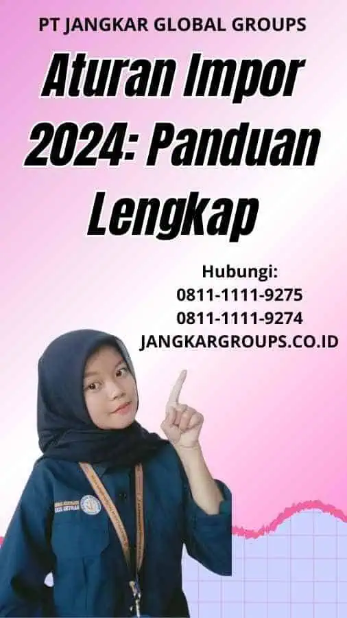 Aturan Impor 2024 Panduan Lengkap