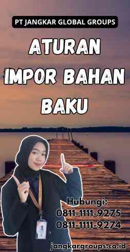 Aturan Impor Bahan Baku