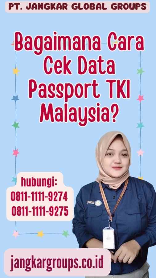 Bagaimana Cara Cek Data Passport TKI Malaysia