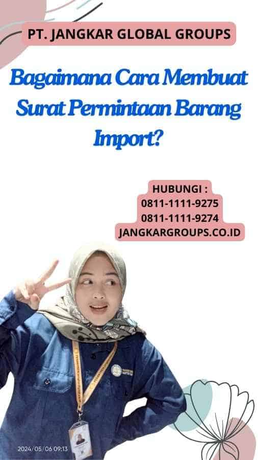 Surat Permintaan Barang Import Panduan Lengkap Jangkar Global Groups