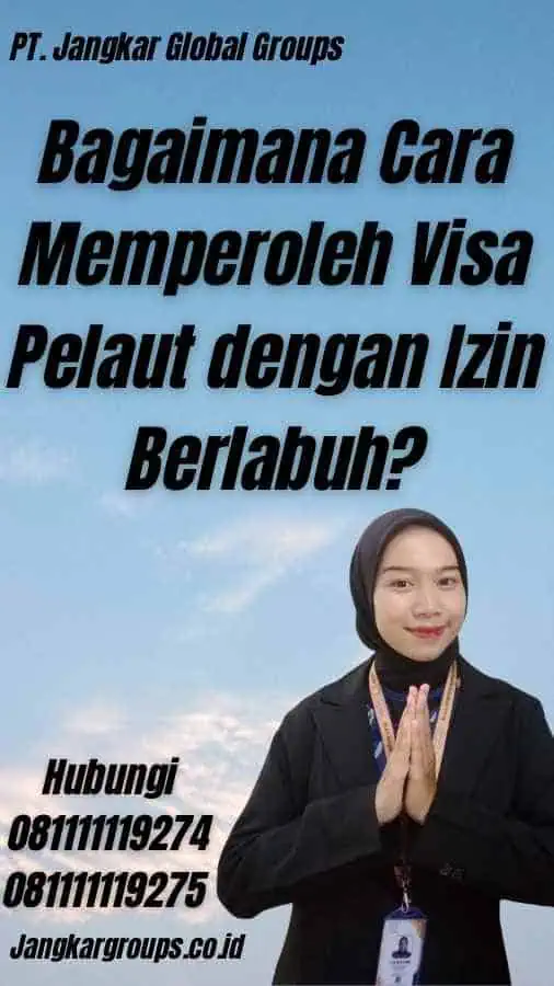 Bagaimana Cara Memperoleh Visa Pelaut dengan Izin Berlabuh?