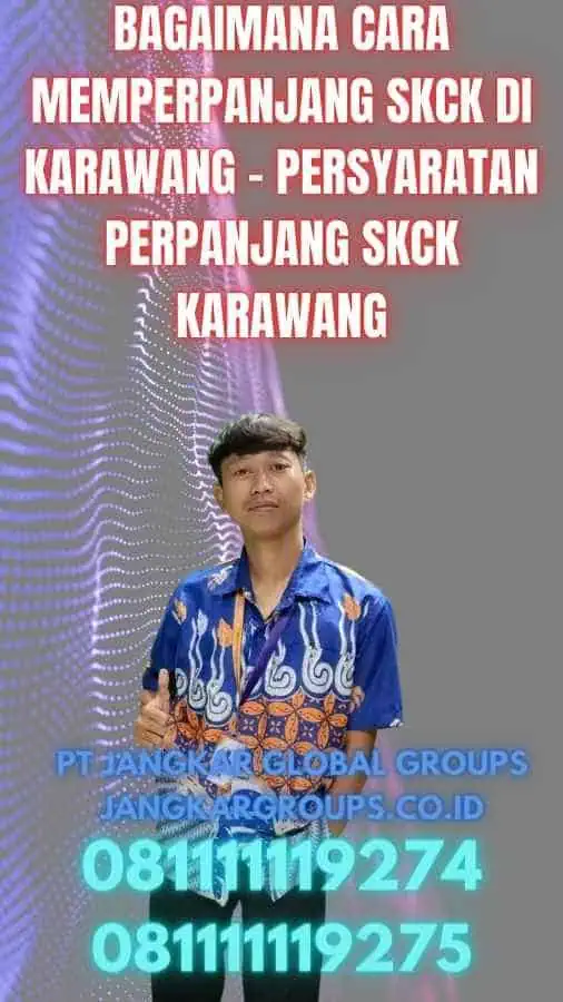 Bagaimana Cara Memperpanjang SKCK di Karawang - Persyaratan Perpanjang SKCK Karawang