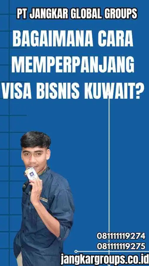 Bagaimana Cara Memperpanjang Visa Bisnis Kuwait?