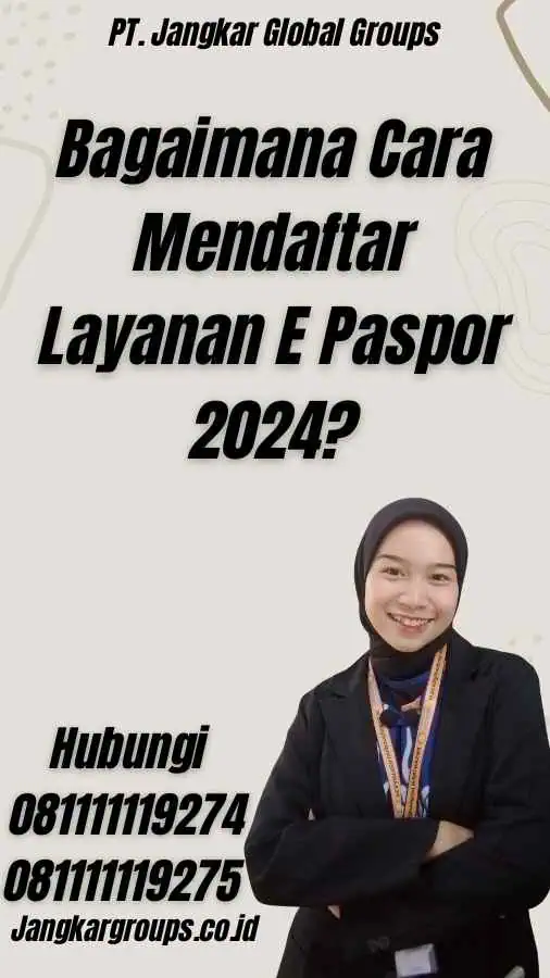 Bagaimana Cara Mendaftar Layanan E Paspor 2024?