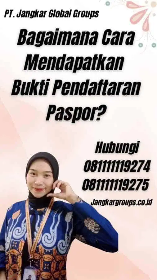 Bagaimana Cara Mendapatkan Bukti Pendaftaran Paspor?