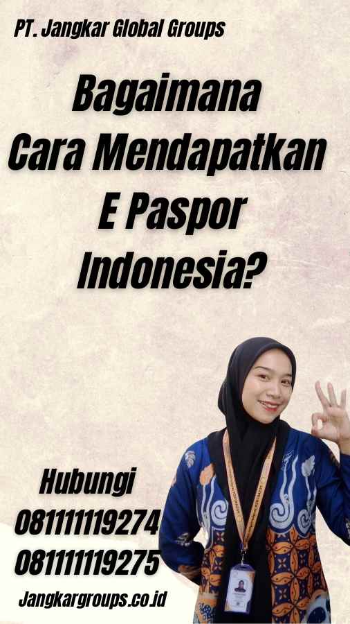 Bagaimana Cara Mendapatkan E Paspor Indonesia?