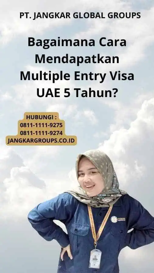 Bagaimana Cara Mendapatkan Multiple Entry Visa UAE 5 Tahun?